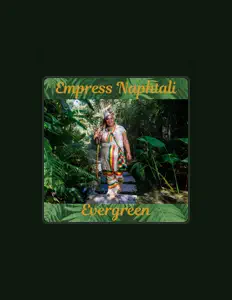 收听 Empress Naphtali、观看音乐视频、阅读小传、查看巡演日期等 ！