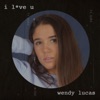 Wendy Lucas - I l*Ve U