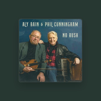 Listen to Aly Bain & Phil Cunningham, watch music videos, read bio, see tour dates & more!