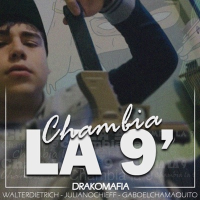 Drakomafia - Chambia la 9 (Con Juliano Chieff, Gabo el Chamaquito y Walter Dietrich