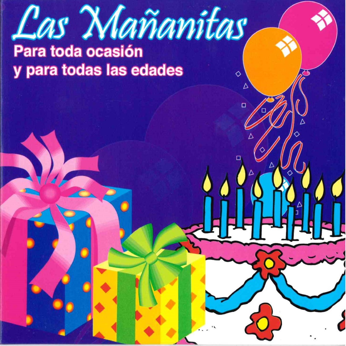 Las Mañanitas. Para Toda Ocasión y Para Todas Las Edades - Album by Various  Artists - Apple Music