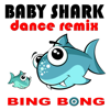 Baby Shark (Dance Remix) - Bing Bong