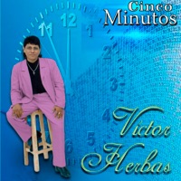 Victor Herbas - Cinco Minutos