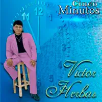 Cinco Minutos — Victor Herbas