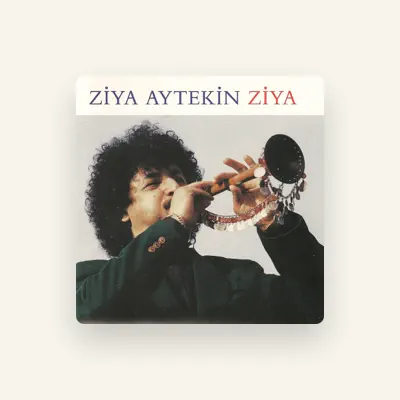 Listen to Ziya Aytekin, watch music videos, read bio, see tour dates & more!