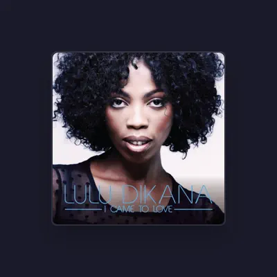 Listen to Lulu Dikana, watch music videos, read bio, see tour dates & more!