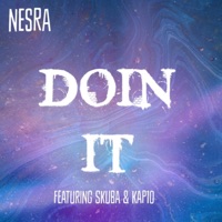 Doin' It (feat. Skuba & Kap10) - Single - Nesra
