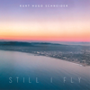 Still I Fly - Kurt Hugo Schneider