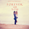 Forever, With You (The Inn at Sunset Harbor—Book 3) - Sophie Love