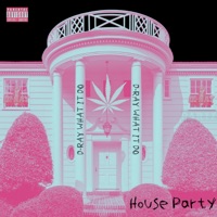 House Party - Single - D Ray What It Do