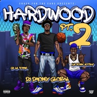 Hardwood, Pt. 2 (feat. G$ Lil Ronnie & Lil Ronny Mothaf) - Single - DJ Dmoney Global