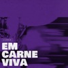 Em Carne Viva - Single