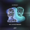 We Can Be Friends - Single