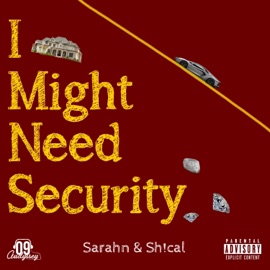 I Might Need Security Sarahn & Sh!cal