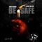 Be Safe (feat. Scoot Da Kidd) - Hustle Handz lyrics