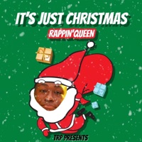 It's Just Christmas - Single - RAPPIN'QUEEN