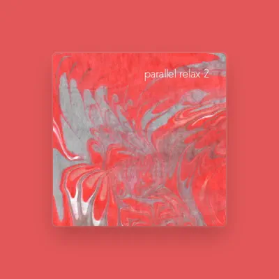 Listen to Parallel Relax, watch music videos, read bio, see tour dates & more!