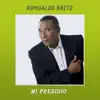 Romualdo Brito - Mi Presidio