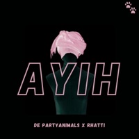 Ayih (feat. Rhatti) - Single - De PartyAnimals