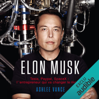 Ashlee Vance - Elon Musk. Tesla, PayPal, SpaceX - l'entrepreneur qui va changer le monde artwork