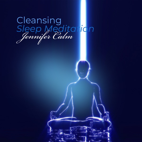 Cleansing Sleep Meditation: Balance and Heal the Seven Chakras