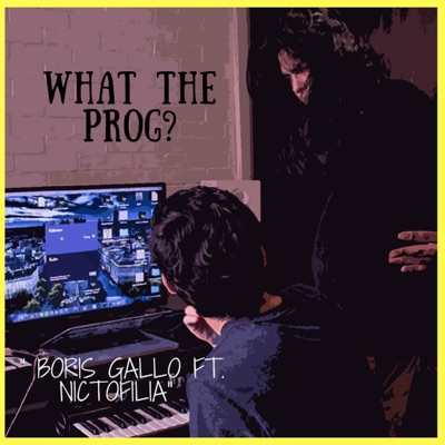 What the Prog (feat. Nictofilia) - Single