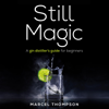 Still Magic - a gin distiller's guide for beginners - Marcel Thompson