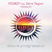 Holding On (Radio Edit) — Inci3ion, Zara Taylor