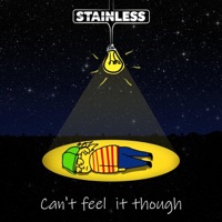 Can't Feel It Though - Single - Stainless