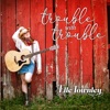 Trouble With Trouble - Single