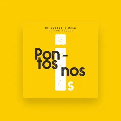 Listen to Os Quatro e Meia, watch music videos, read bio, see tour dates & more!