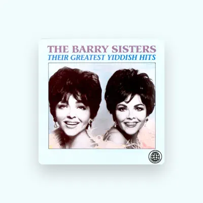 Listen to The Barry Sisters, watch music videos, read bio, see tour dates & more!