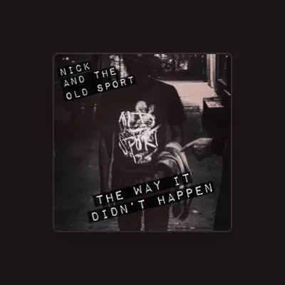 Listen to Nick and the Old Sport, watch music videos, read bio, see tour dates & more!