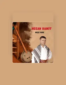 Poslechněte si interpreta Hozan Hamit, sledujte hudební videa, přečtěte si životopis, podívejte se na data turné a další informace.