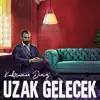 Kahraman Deniz - Uzak Gelecek