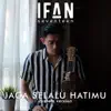 Ifan Seventeen - Jaga Selalu Hatimu