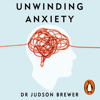Unwinding Anxiety - Judson Brewer