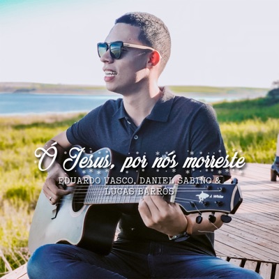 Ó Jesus, por Nós Morreste - Single