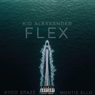 Flex (feat. Montie Ello & Ayoo Spazz) - Single