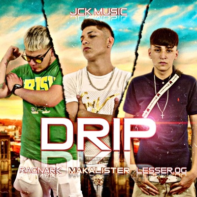 Drip (feat. Ragnark Music, Makalister & LESSER.OG) - Single