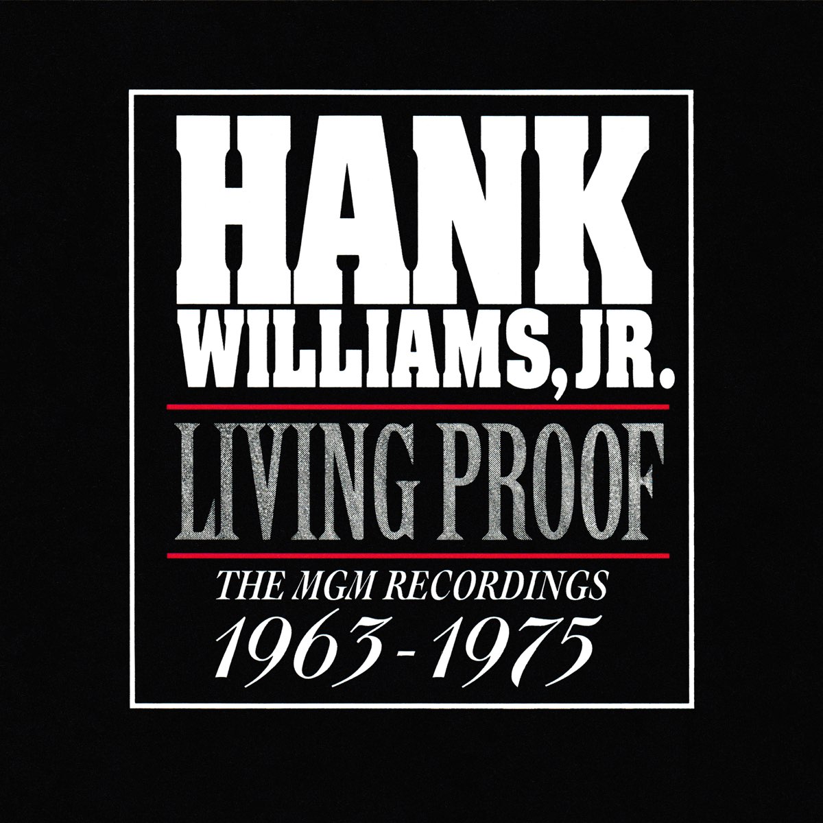 Living Proof: The Hank Williams Jr. Story Living Proof: The MGM Recordings 1963 - 1975 de Hank Williams, Jr. en