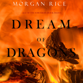 Dream of Dragons (Age of the Sorcerers—Book Eight) - Morgan Rice Cover Art