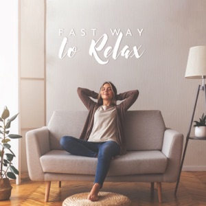 Fast Way to Relax: Extremely Calming Music