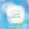 Demandez à Deepak - La santé et le bien-être - Deepak Chopra