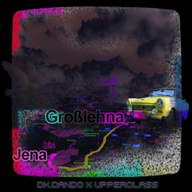 Großlehna bis Jena (feat. upper class) Dk.dando