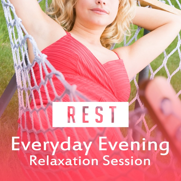 Everyday Evening Relaxation Session: Rest After Long Day, Keep Calm, Good Sleep
