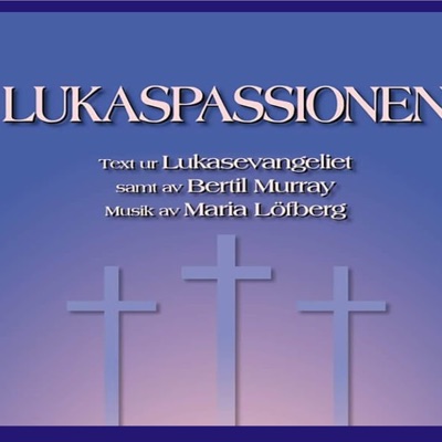 Lukaspassionen (Löfberg/Murray)