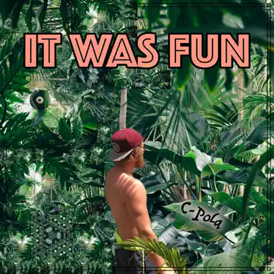 Listen to It Was Fun by C-Pola