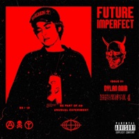 Future Imperfect - EP - Dylan Noir