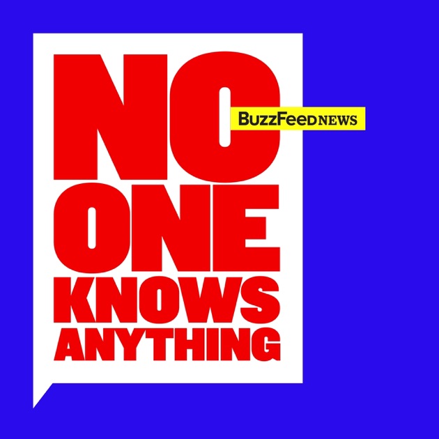 no-one-knows-anything-by-buzzfeed-on-apple-podcasts